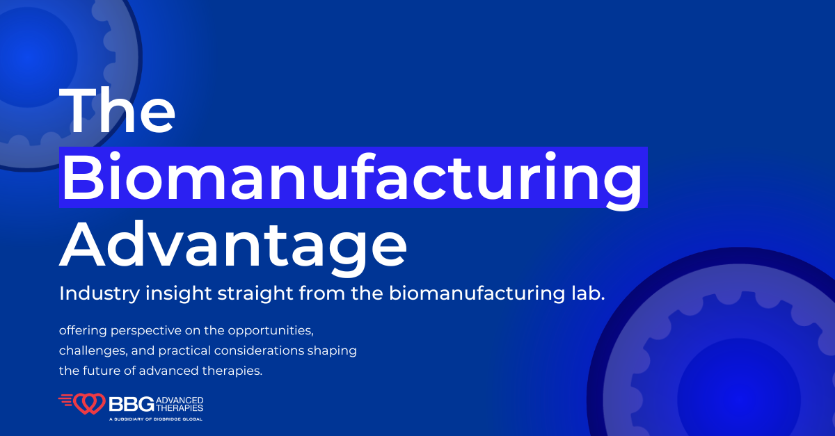 the biomanufacturing advantage 